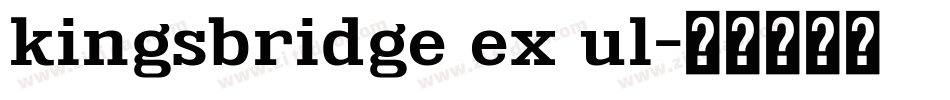 kingsbridge ex ul字体转换